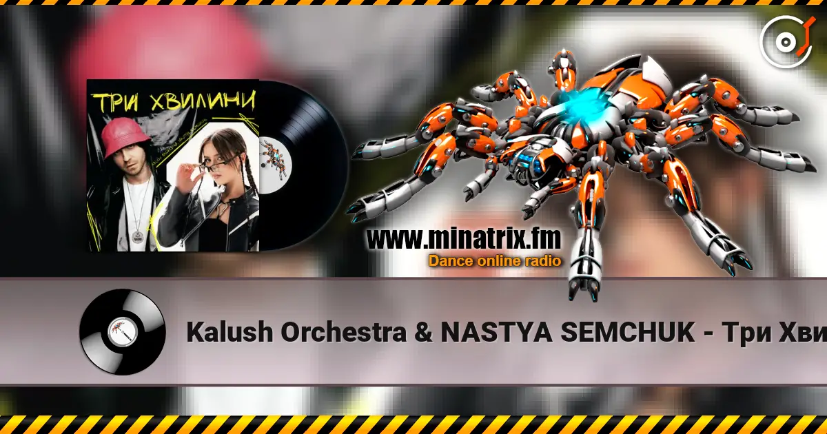Kalush Orchestra & NASTYA SEMCHUK - Три Хвилини (KARMV REMIX) escuchar online en alta calidad | Minatrix.FM