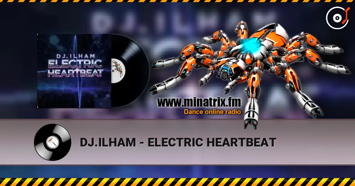 DJ.ILHAM - ELECTRIC HEARTBEAT escuchar online en alta calidad | Minatrix.FM