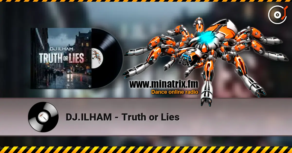 DJ.ILHAM - Truth or Lies escuchar online en alta calidad | Minatrix.FM