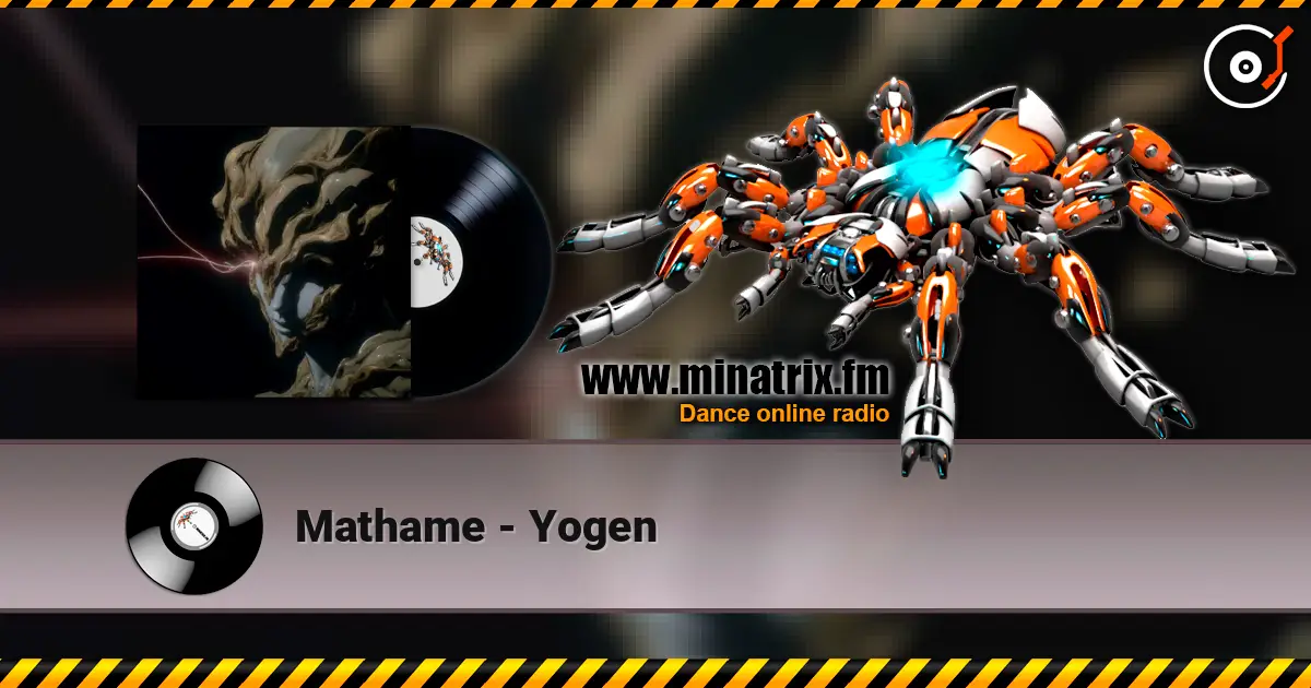 Mathame - Yogen escuchar online en alta calidad | Minatrix.FM