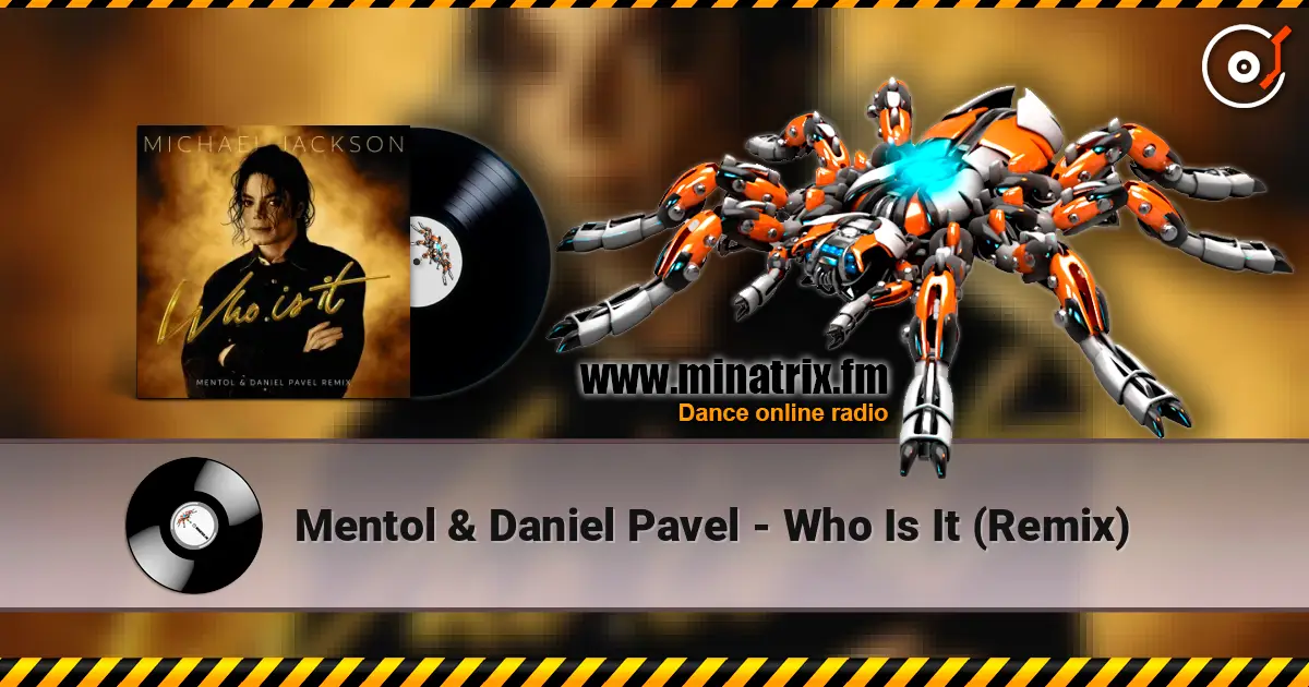 Mentol & Daniel Pavel - Who Is It (Remix) escuchar online en alta calidad | Minatrix.FM