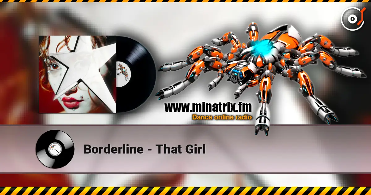 Borderline - That Girl escuchar online en alta calidad | Minatrix.FM