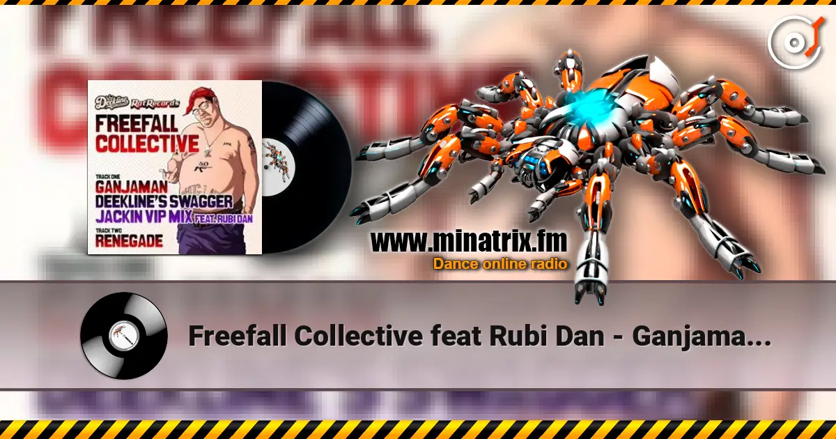 Freefall Collective feat Rubi Dan - Ganjaman (Deekline's Swagger Jackin VIP mix) escuchar online en alta calidad | Minatrix.FM
