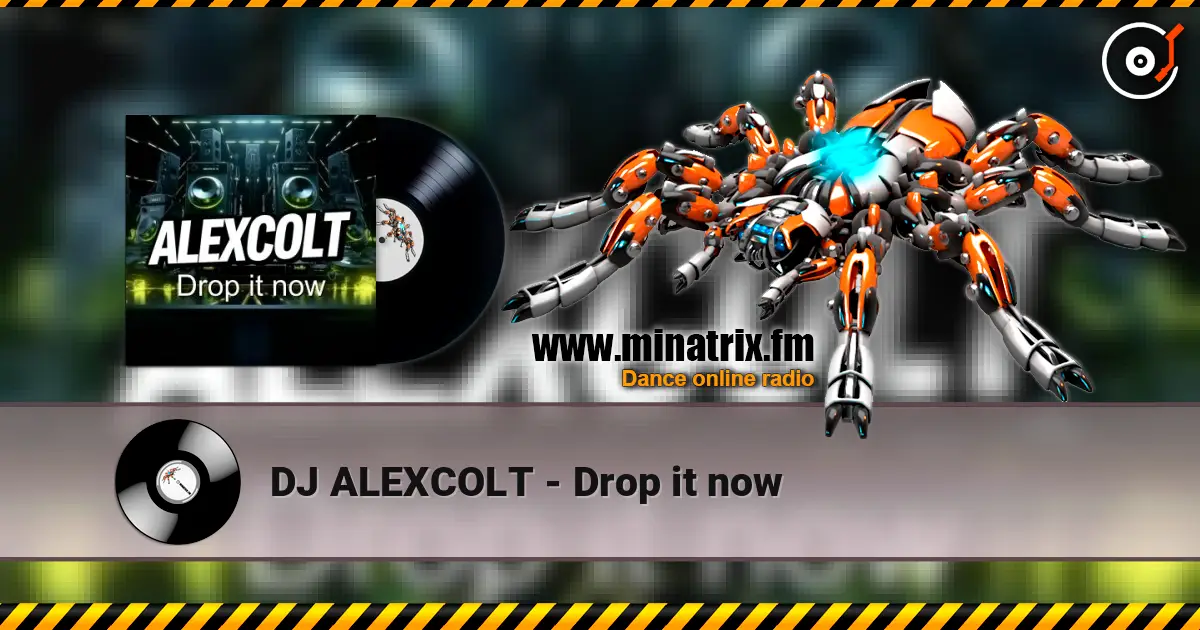 DJ ALEXCOLT - Drop it now escuchar online en alta calidad | Minatrix.FM