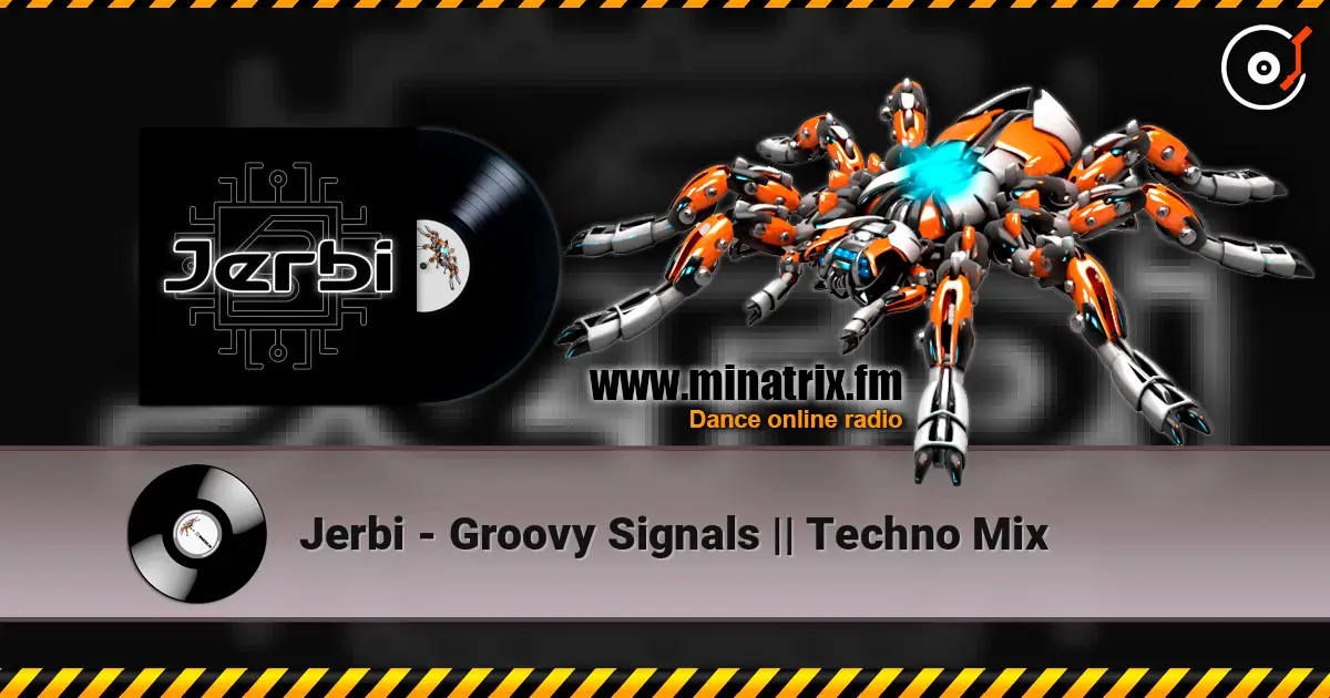 Jerbi - Groovy Signals || Techno Mix escuchar online en alta calidad | Minatrix.FM