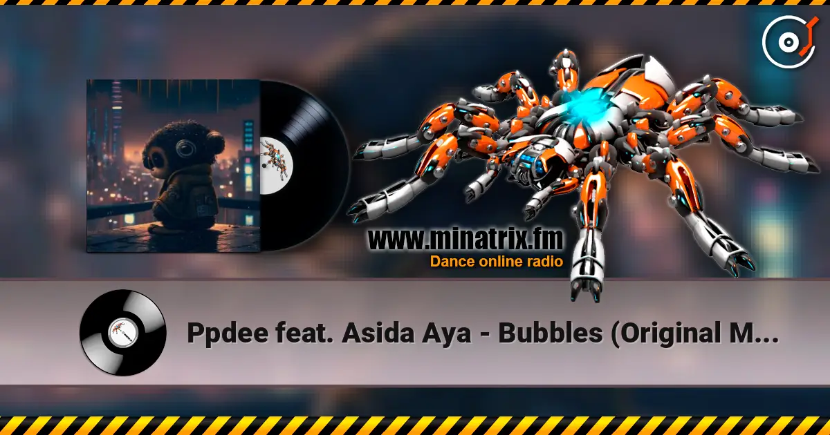 Ppdee feat. Asida Aya - Bubbles (Original Mix) escuchar online en alta calidad | Minatrix.FM