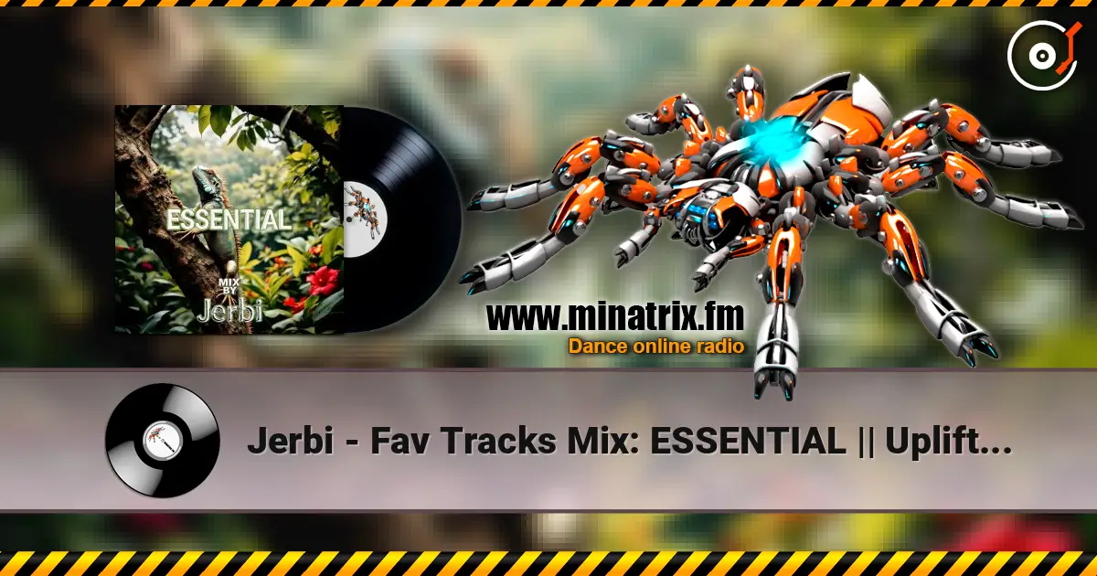 Jerbi - Fav Tracks Mix: ESSENTIAL || Uplifting Trance Mix escuchar online en alta calidad | Minatrix.FM