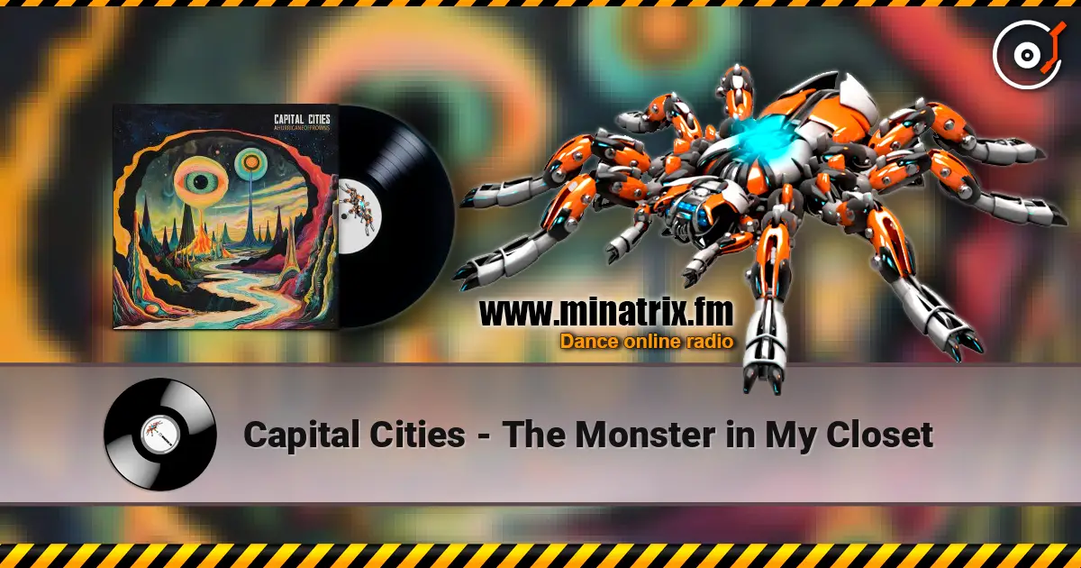 Capital Cities - The Monster in My Closet escuchar online en alta calidad | Minatrix.FM