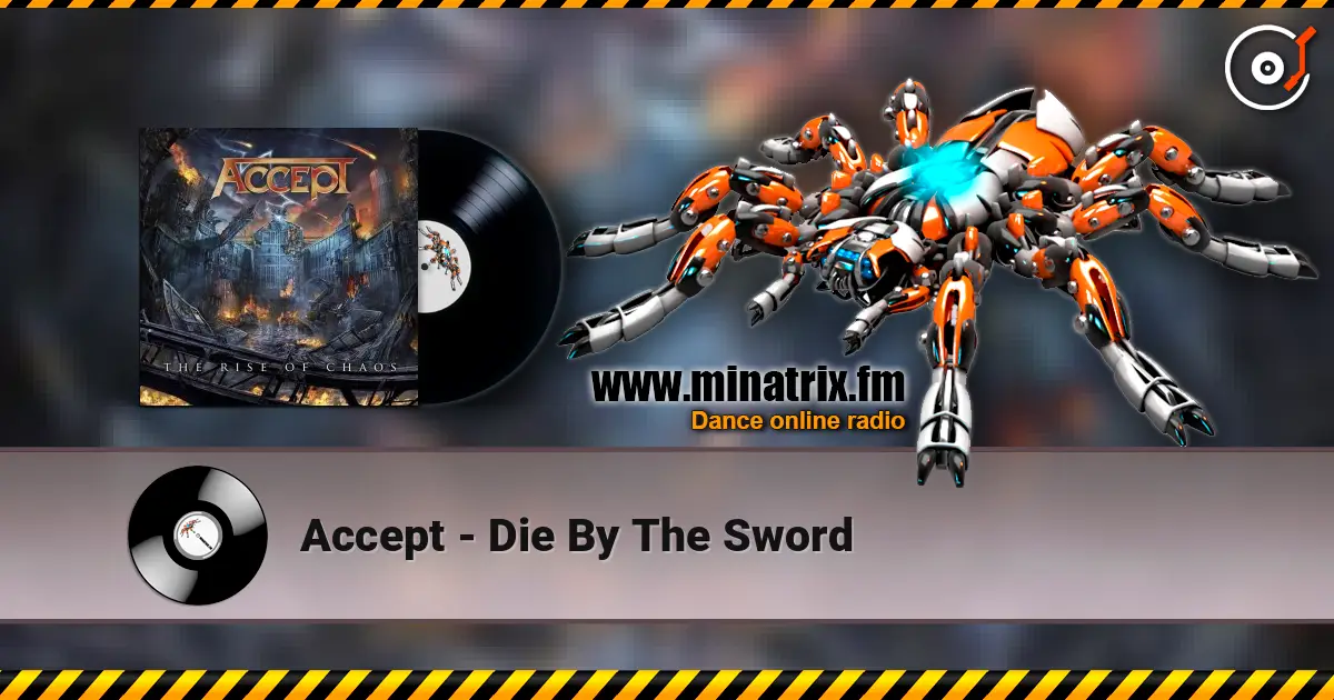 Accept - Die By The Sword escuchar online en alta calidad | Minatrix.FM