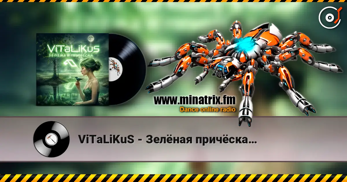 ViTaLiKuS - Зелёная причёска… escuchar online en alta calidad | Minatrix.FM