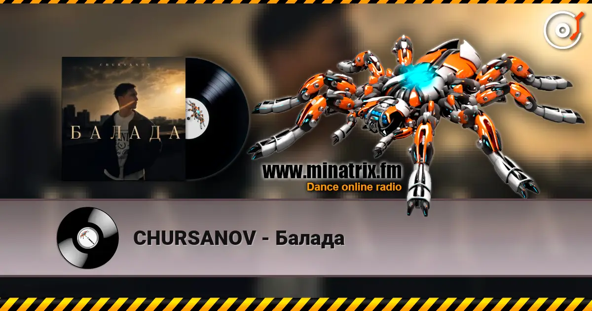 CHURSANOV - Балада escuchar online en alta calidad | Minatrix.FM
