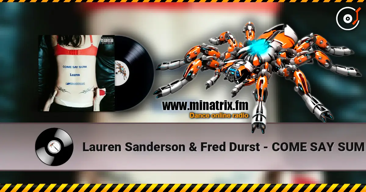 Lauren Sanderson & Fred Durst - COME SAY SUM escuchar online en alta calidad | Minatrix.FM