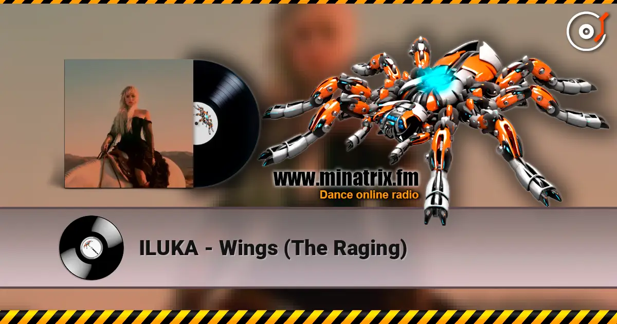 ILUKA - Wings (The Raging) escuchar online en alta calidad | Minatrix.FM