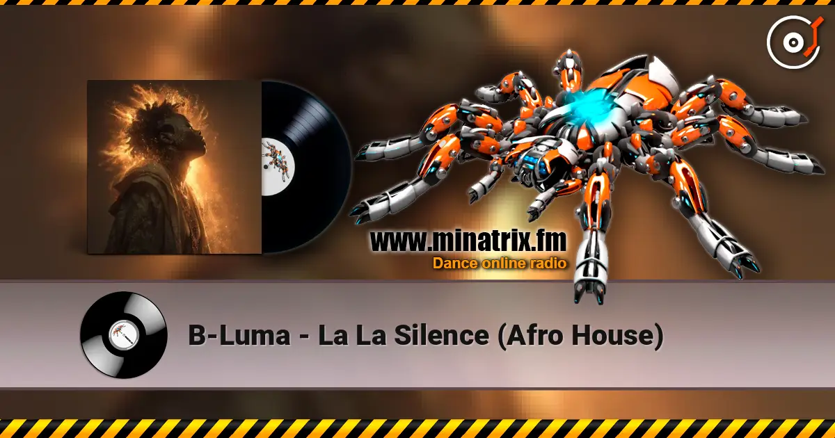 B-Luma - La La Silence (Afro House) escuchar online en alta calidad | Minatrix.FM