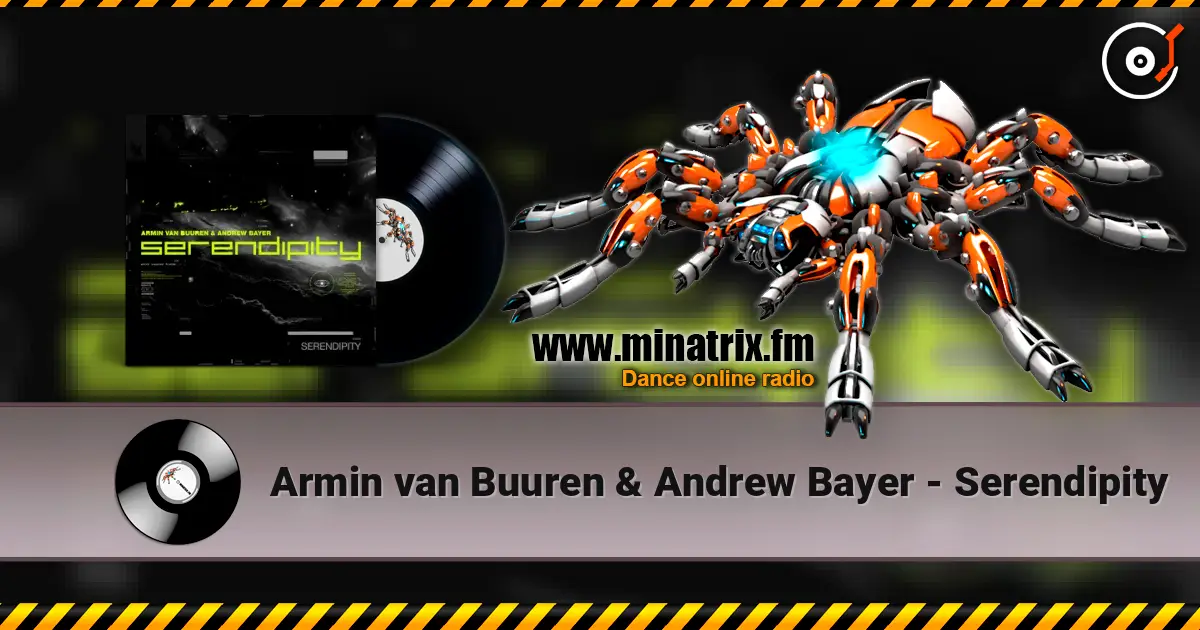Armin van Buuren & Andrew Bayer - Serendipity escuchar online en alta calidad | Minatrix.FM