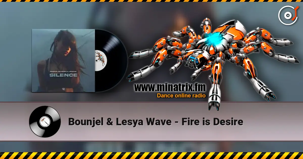 Bounjel & Lesya Wave - Fire is Desire escuchar online en alta calidad | Minatrix.FM