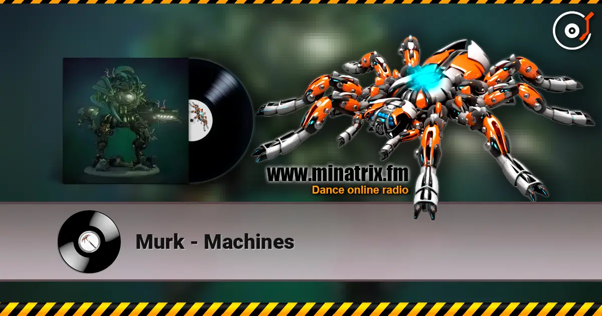 Murk - Machines escuchar online en alta calidad | Minatrix.FM
