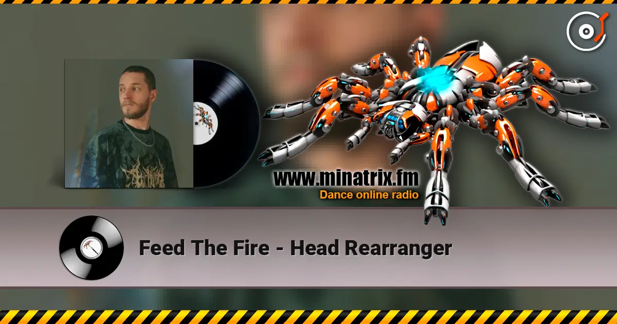 Feed The Fire - Head Rearranger escuchar online en alta calidad | Minatrix.FM