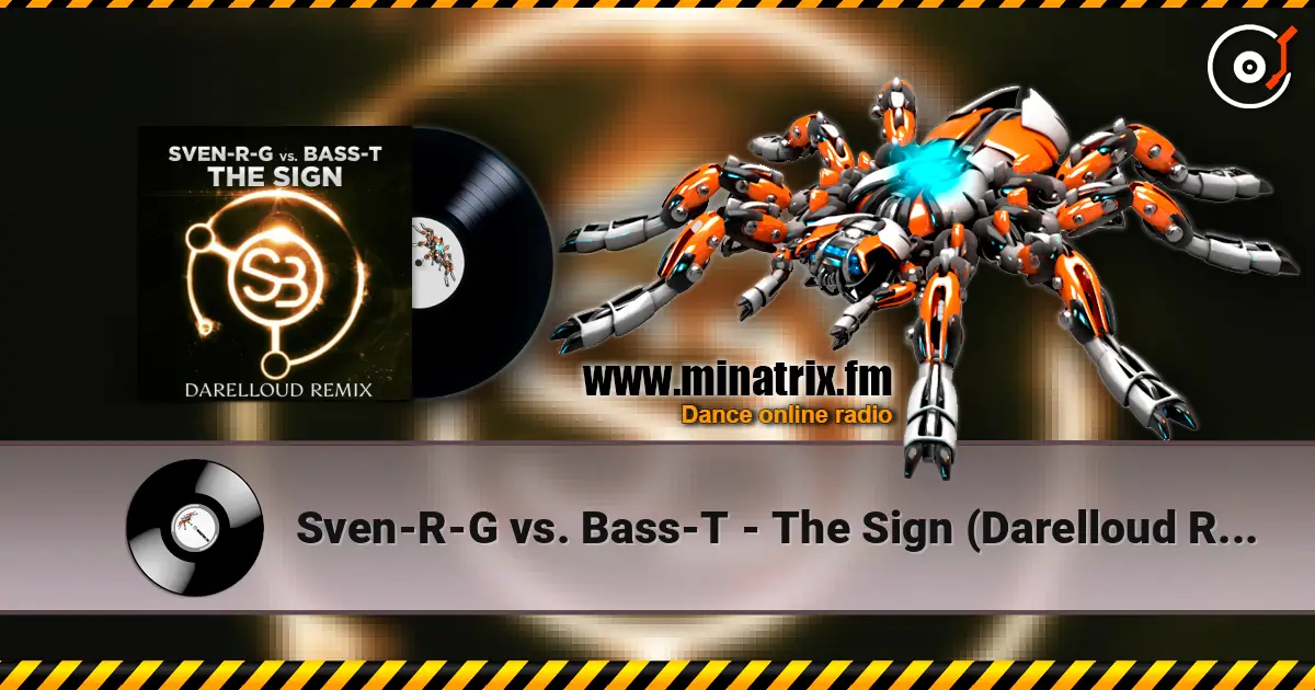 Sven-R-G vs. Bass-T - The Sign (Darelloud Remix) escuchar online en alta calidad | Minatrix.FM