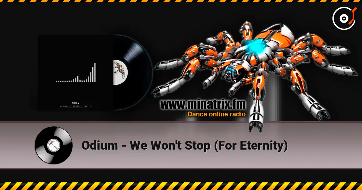 Odium - We Won't Stop (For Eternity) escuchar online en alta calidad | Minatrix.FM