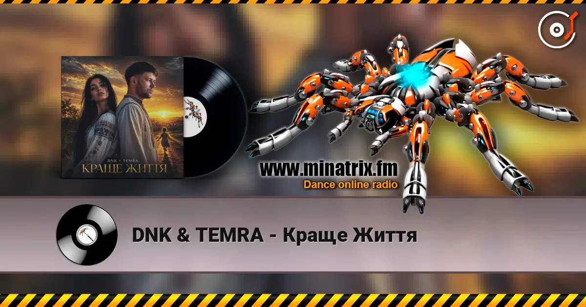 DNK & TEMRA - Краще Життя escuchar online en alta calidad | Minatrix.FM
