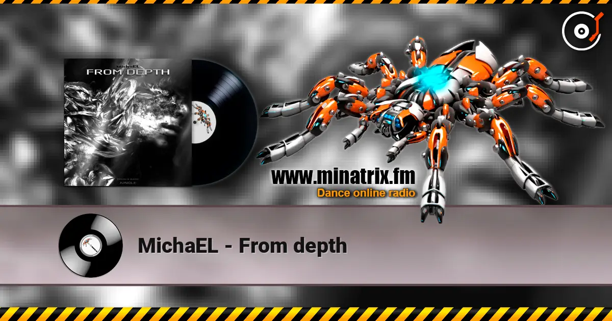 MichaEL - From depth escuchar online en alta calidad | Minatrix.FM