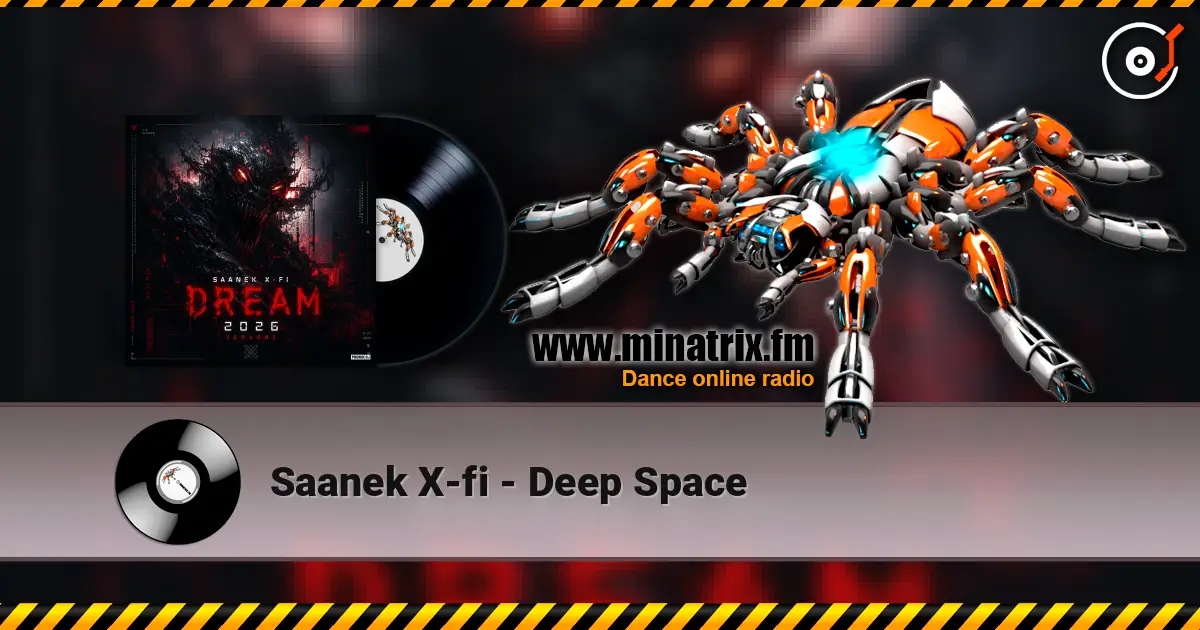 Saanek X-fi - Deep Space escuchar online en alta calidad | Minatrix.FM