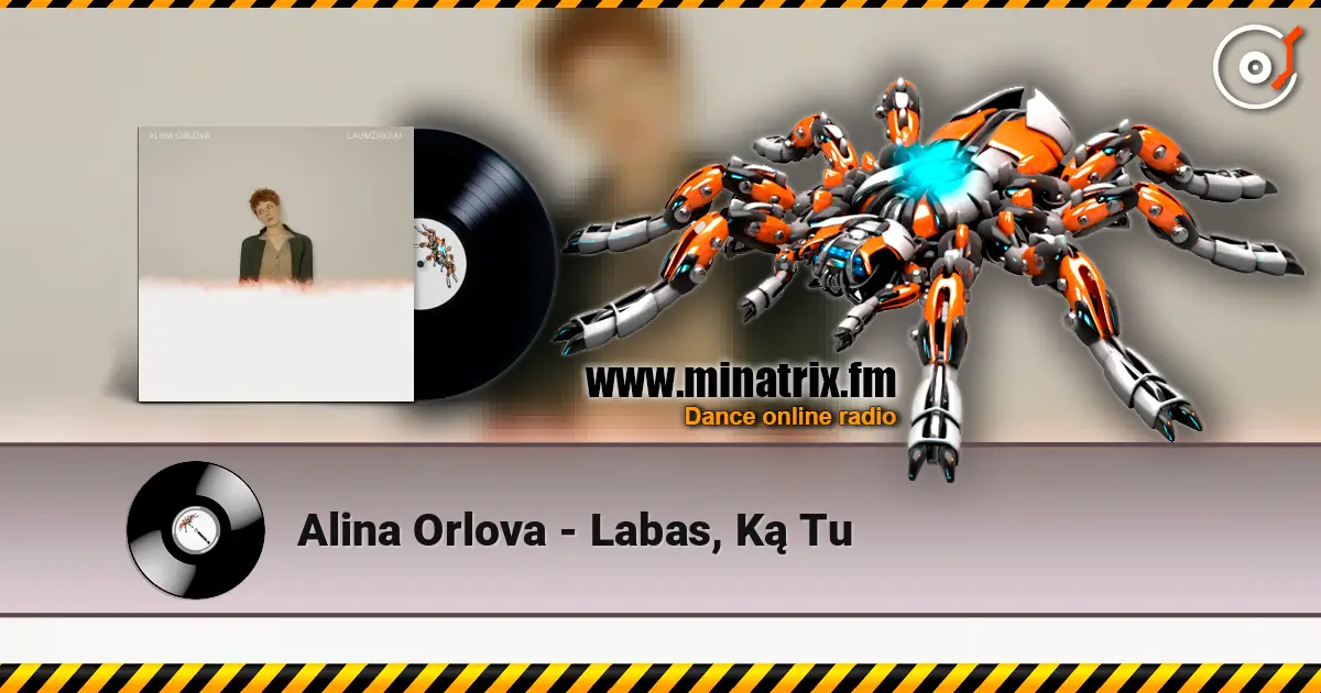 Alina Orlova - Labas, Ką Tu escuchar online en alta calidad | Minatrix.FM