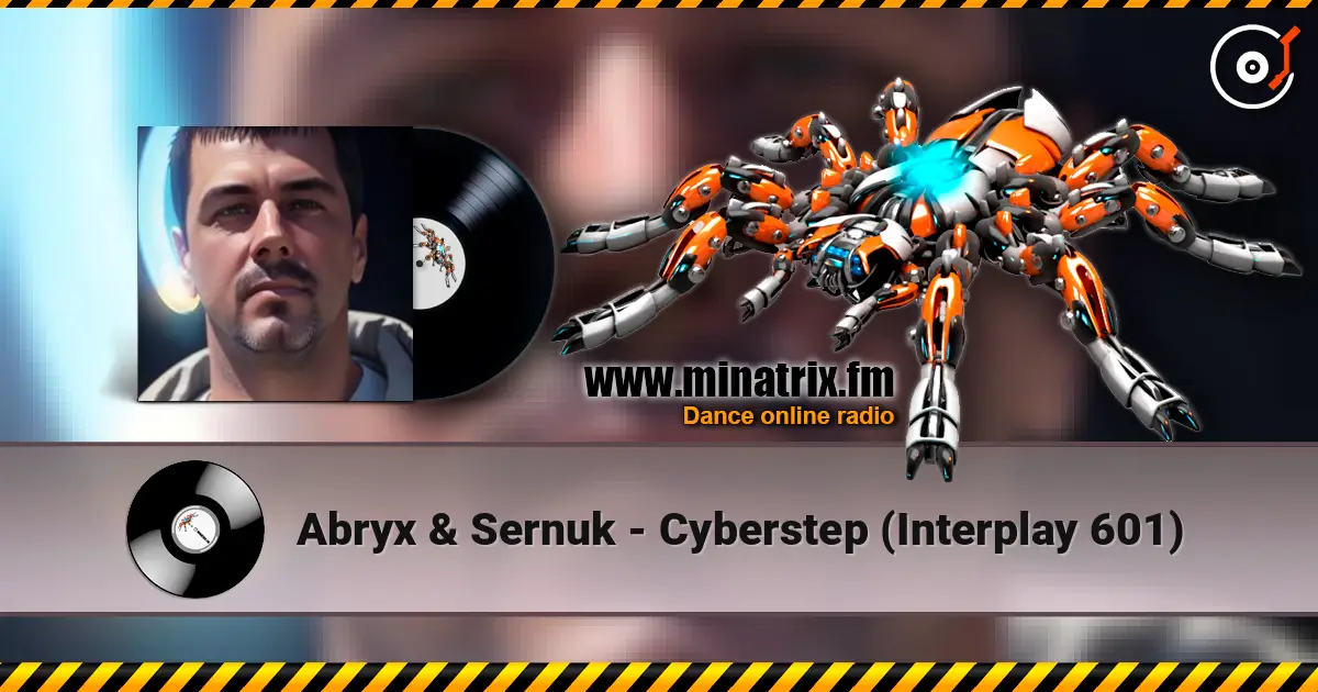 Abryx & Sernuk - Cyberstep (Interplay 601) escuchar online en alta calidad | Minatrix.FM
