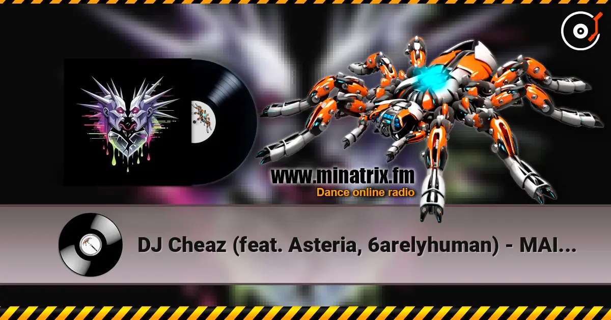 DJ Cheaz (feat. Asteria, 6arelyhuman) - MAIN EVENT escuchar online en alta calidad | Minatrix.FM