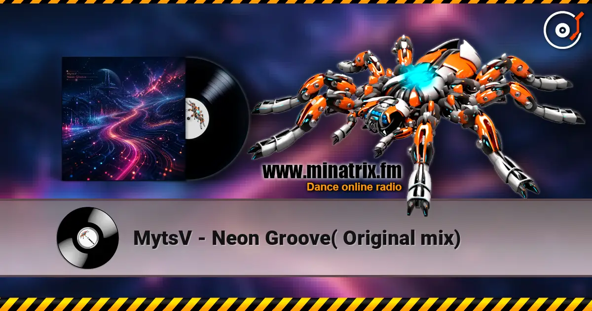 MytsV - Neon Groove( Original mix) escuchar online en alta calidad | Minatrix.FM