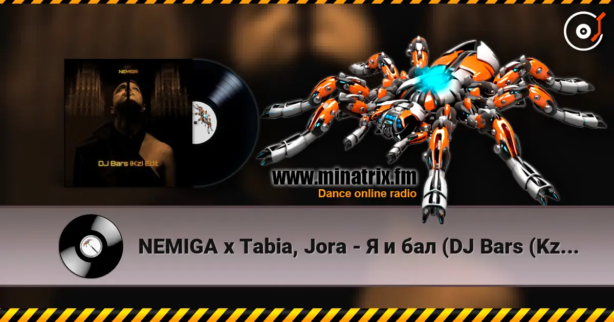 NEMIGA x Tabia, Jora - Я и бал (DJ Bars (Kz) Radio Edit) escuchar online en alta calidad | Minatrix.FM