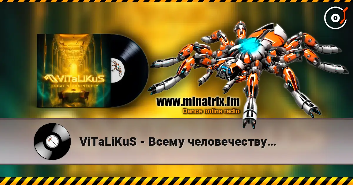ViTaLiKuS - Всему человечеству… escuchar online en alta calidad | Minatrix.FM