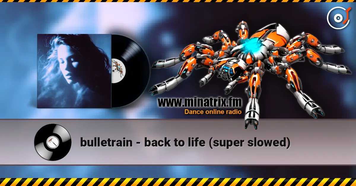 bulletrain - back to life (super slowed) escuchar online en alta calidad | Minatrix.FM