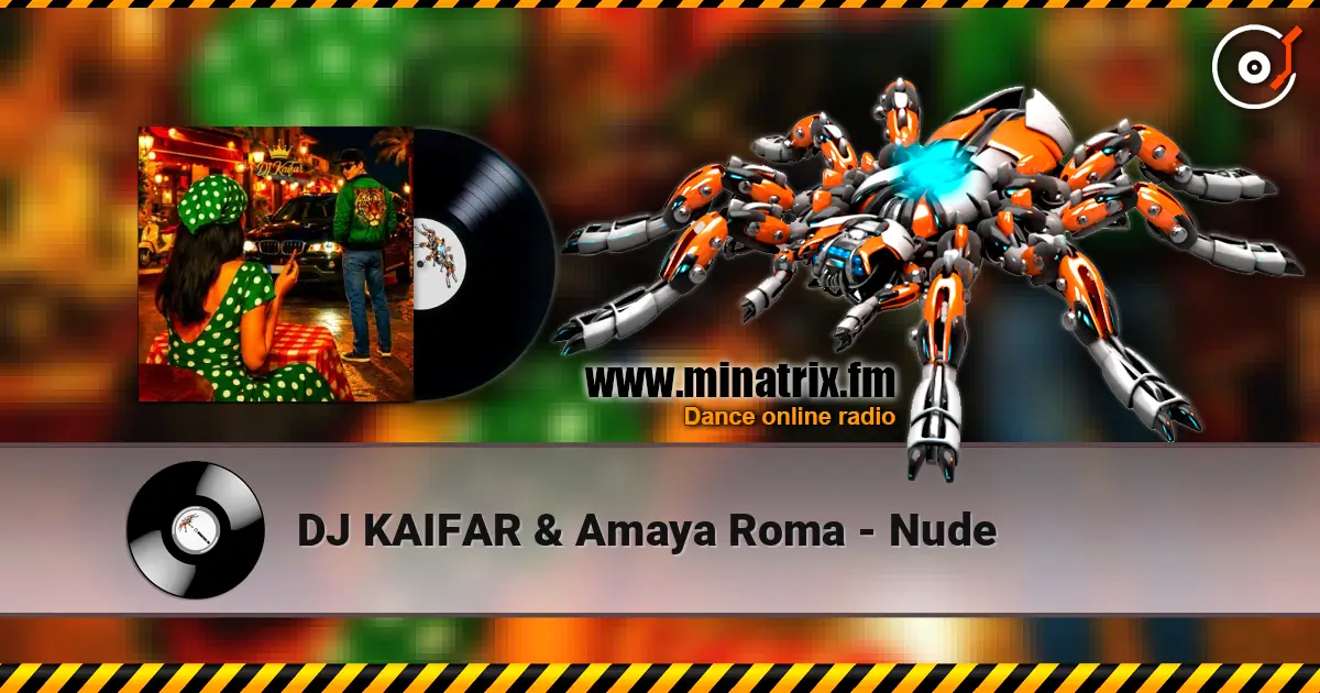 DJ KAIFAR & Amaya Roma - Nude escuchar online en alta calidad | Minatrix.FM