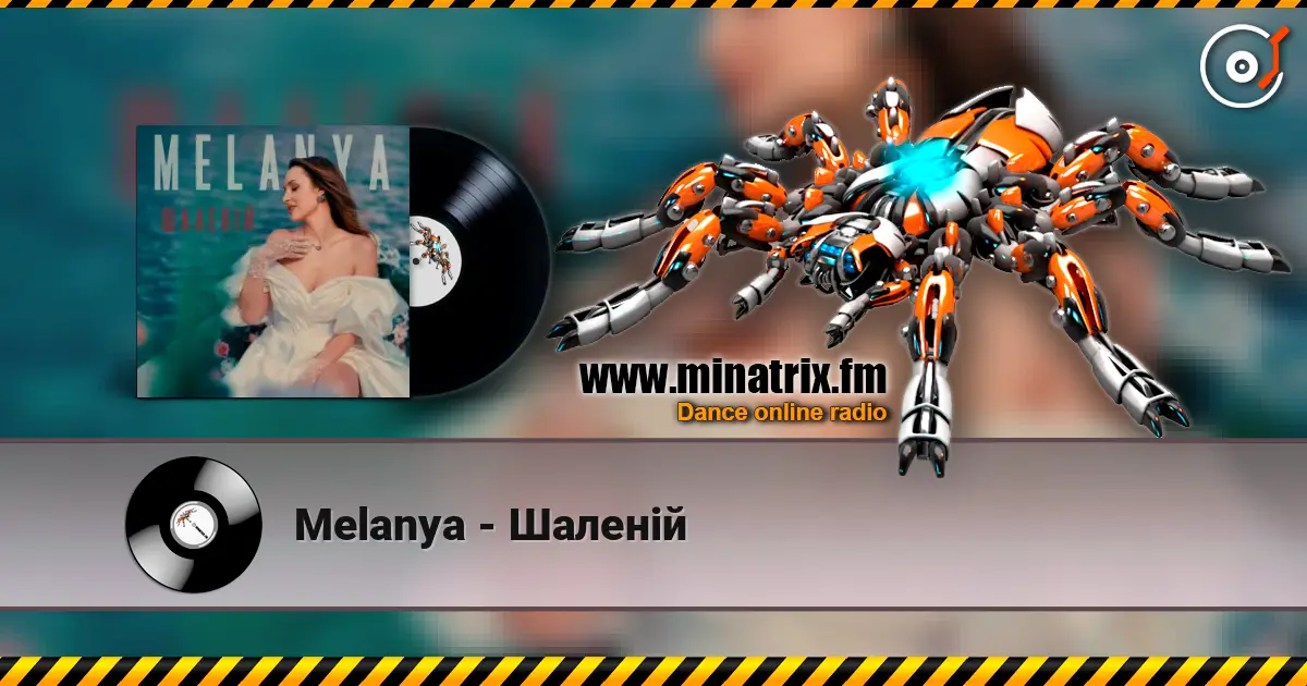 Melanya - Шаленій escuchar online en alta calidad | Minatrix.FM