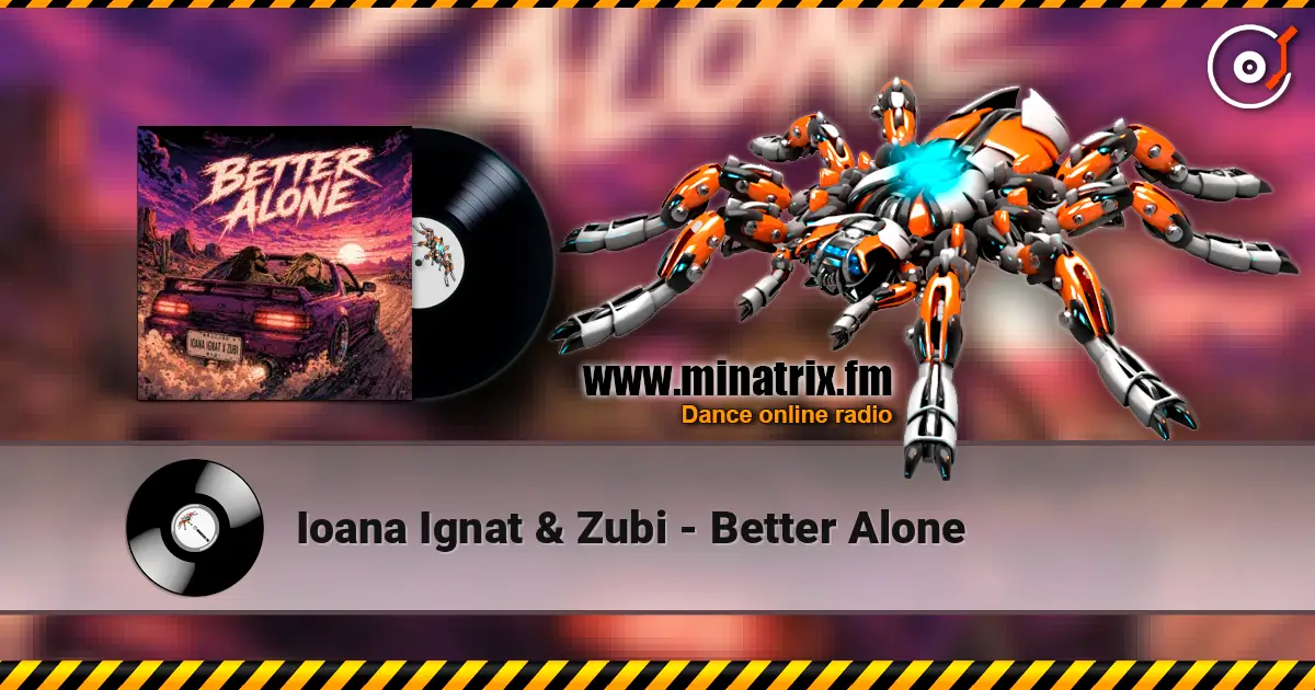 Ioana Ignat & Zubi - Better Alone escuchar online en alta calidad | Minatrix.FM