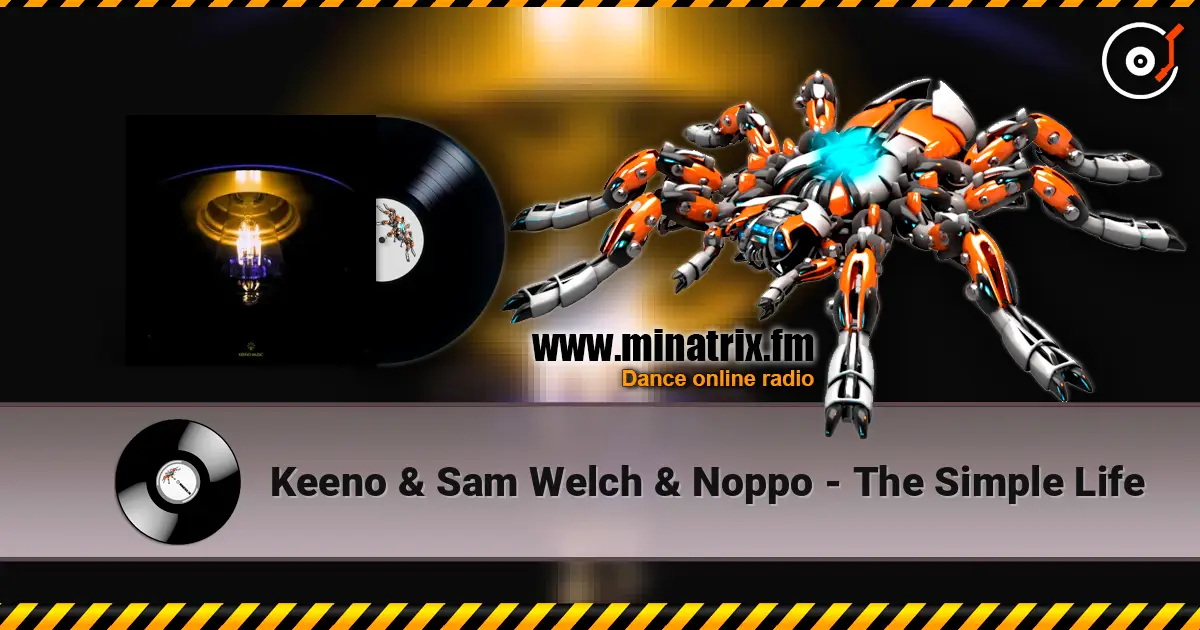 Keeno & Sam Welch & Noppo - The Simple Life escuchar online en alta calidad | Minatrix.FM