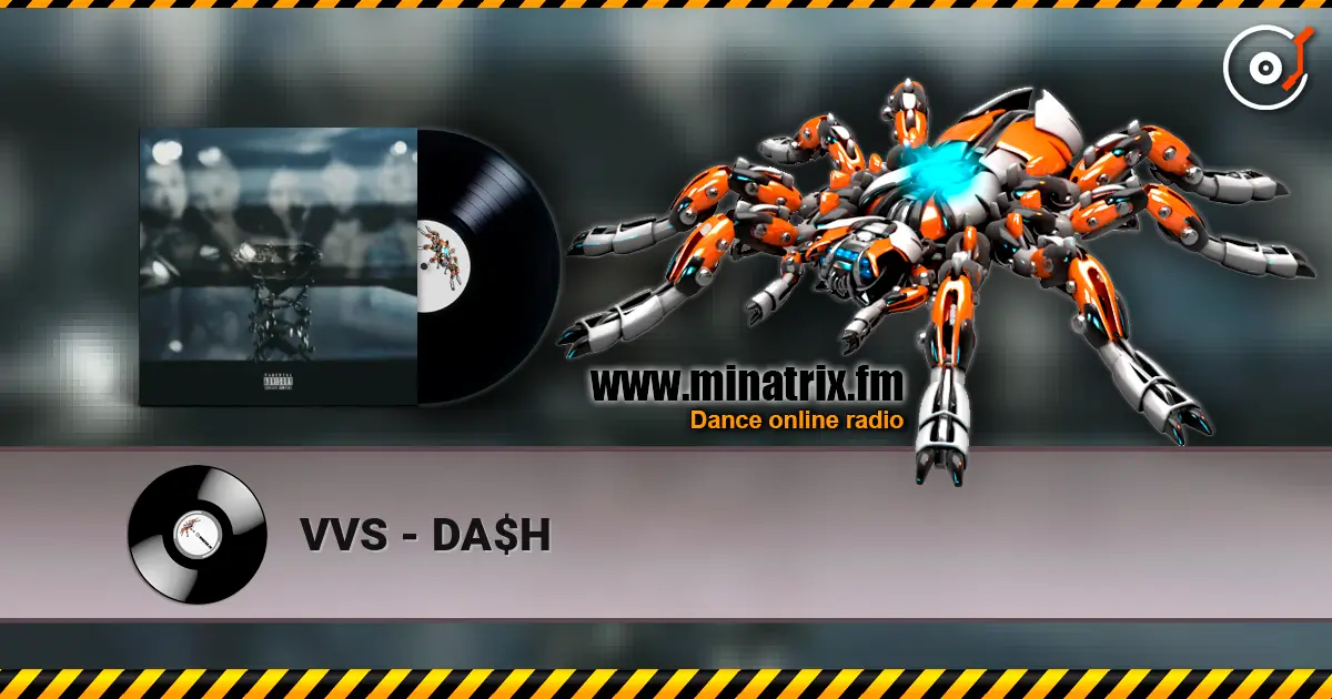 VVS - DA$H escuchar online en alta calidad | Minatrix.FM