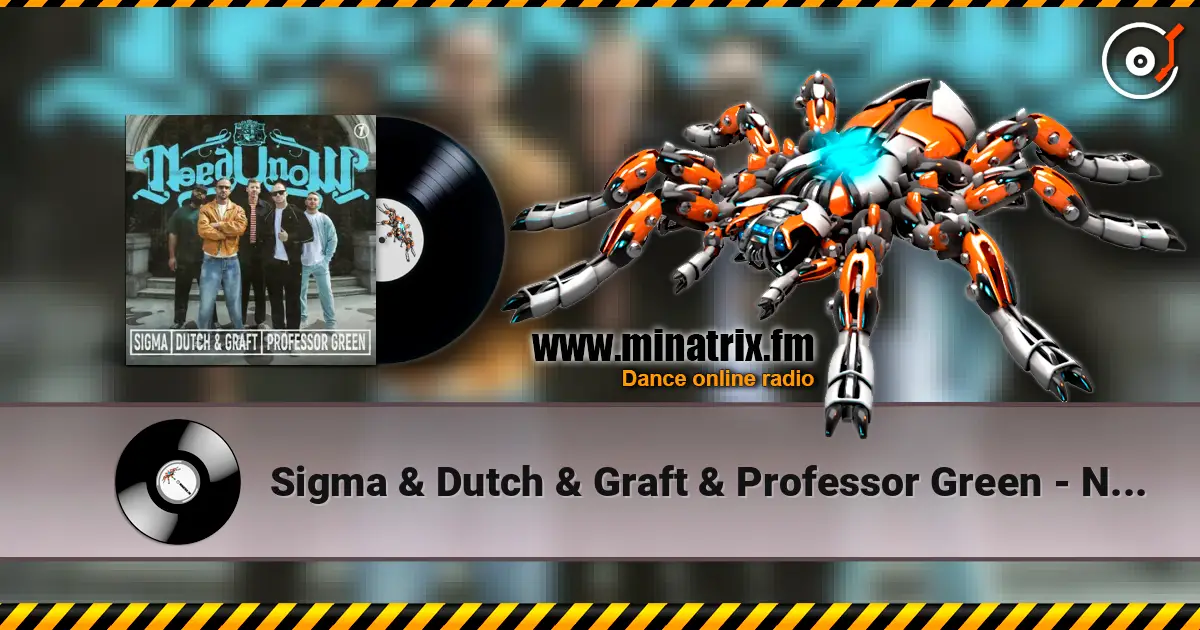 Sigma & Dutch & Graft & Professor Green - NEED U NOW escuchar online en alta calidad | Minatrix.FM