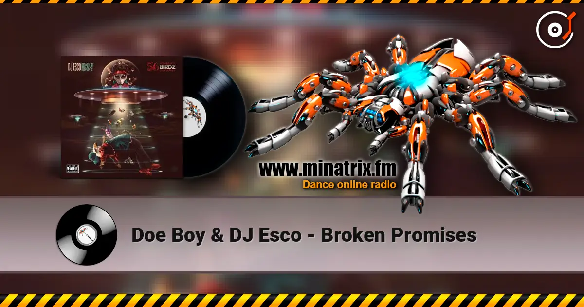 Doe Boy & DJ Esco - Broken Promises escuchar online en alta calidad | Minatrix.FM