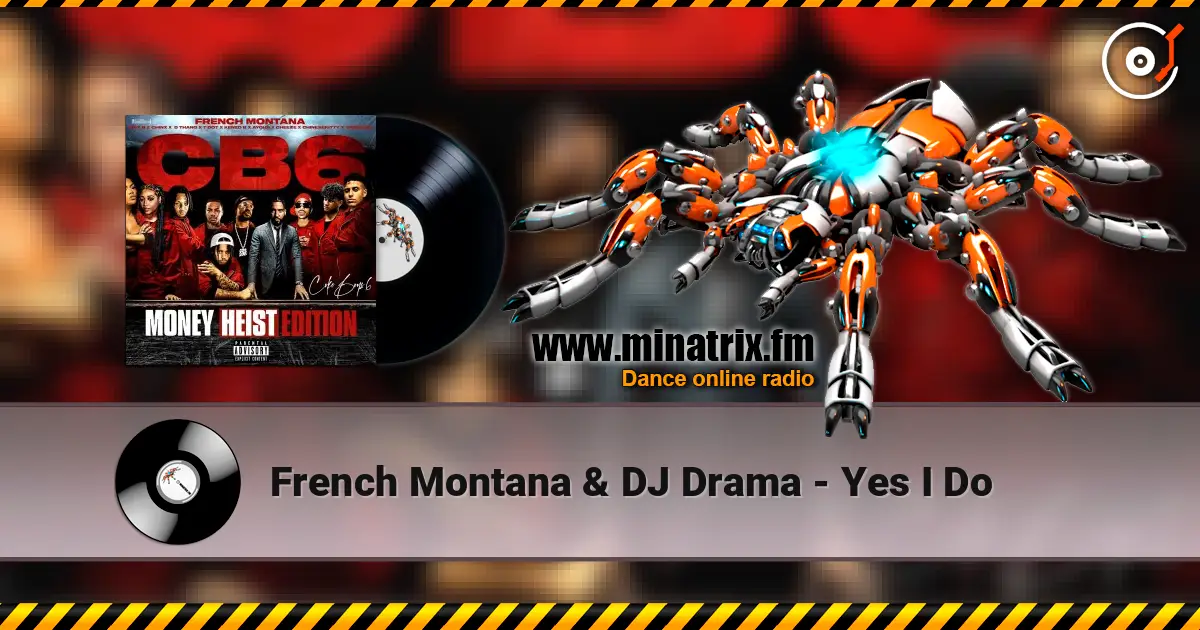 French Montana & DJ Drama - Yes I Do escuchar online en alta calidad | Minatrix.FM