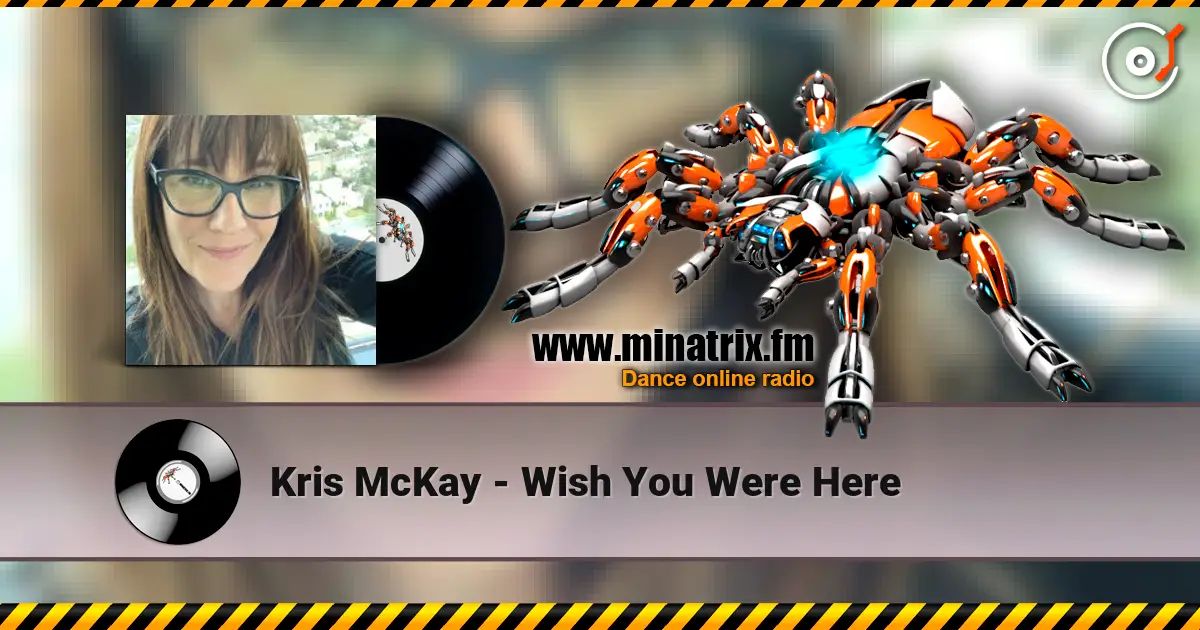 Kris McKay - Wish You Were Here escuchar online en alta calidad | Minatrix.FM