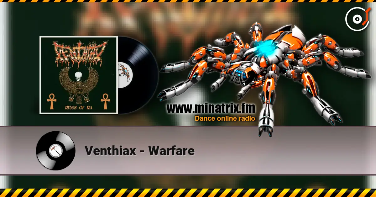 Venthiax - Warfare escuchar online en alta calidad | Minatrix.FM