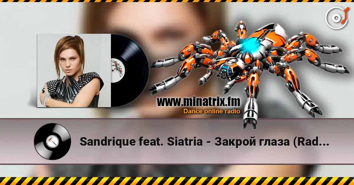 Sandrique feat. Siatria - Закрой глаза (Radio Edit) escuchar online en alta calidad | Minatrix.FM