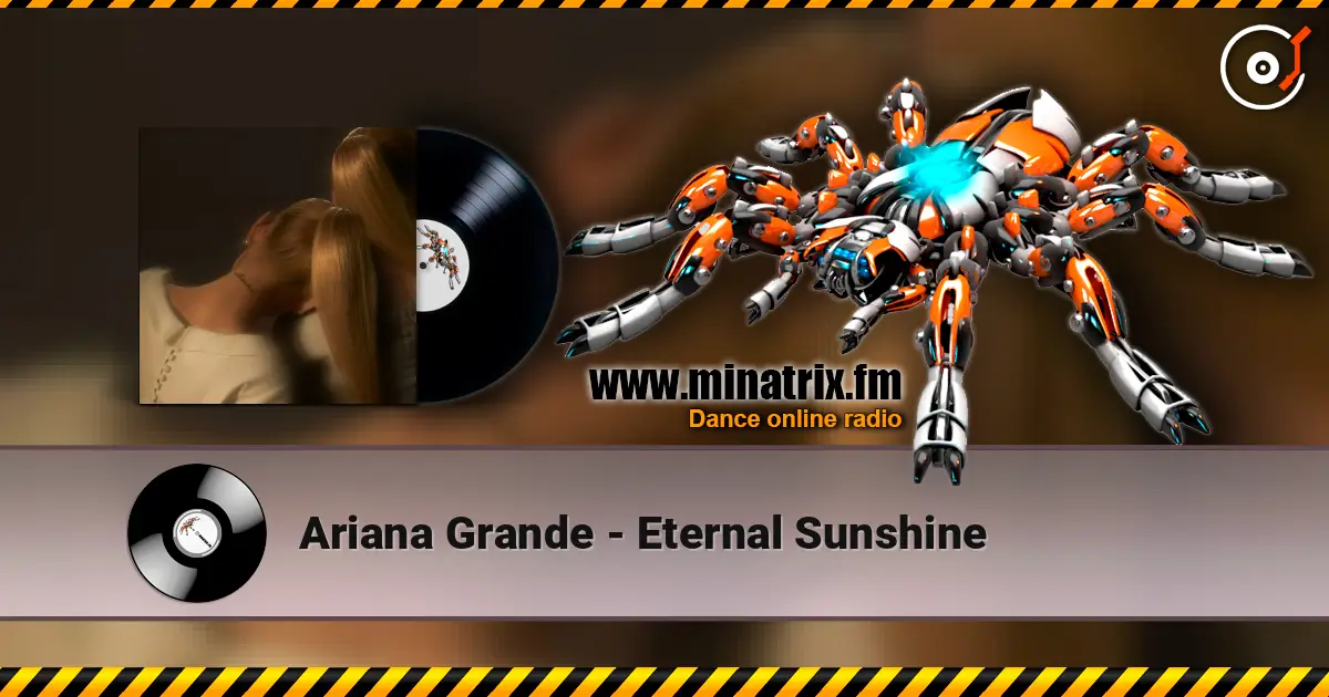 Ariana Grande - Eternal Sunshine escuchar online en alta calidad | Minatrix.FM