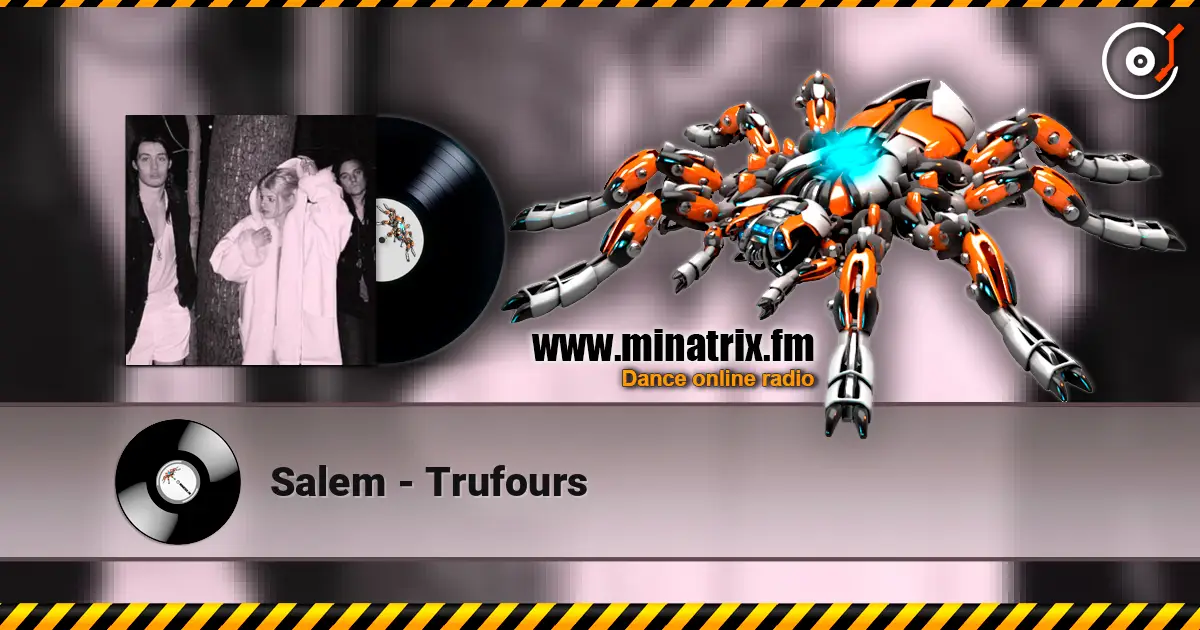 Salem - Trufours escuchar online en alta calidad | Minatrix.FM