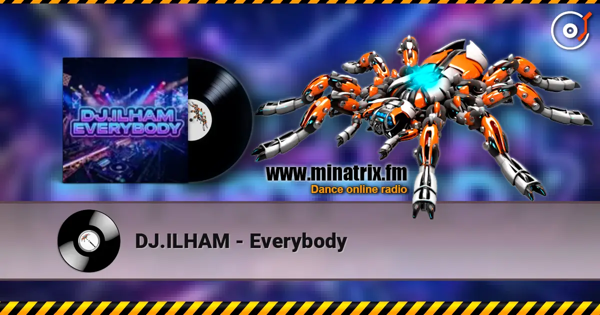 DJ.ILHAM - Everybody escuchar online en alta calidad | Minatrix.FM