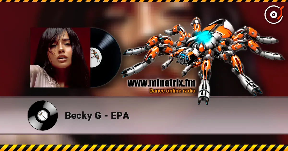 Becky G - EPA escuchar online en alta calidad | Minatrix.FM