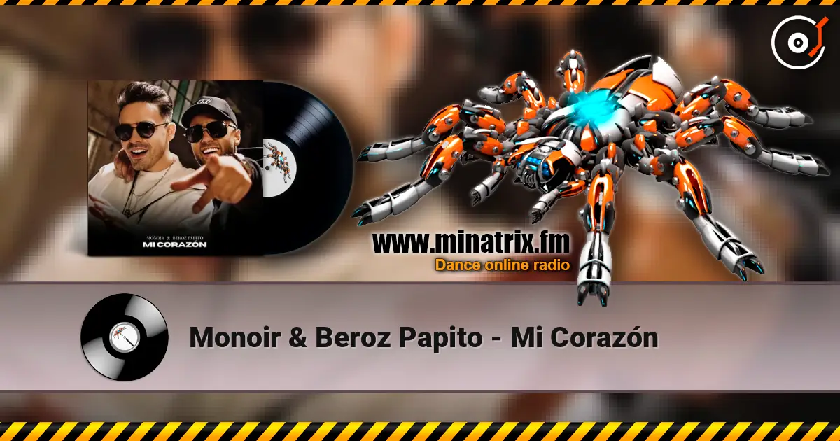 Monoir & Beroz Papito - Mi Corazón escuchar online en alta calidad | Minatrix.FM